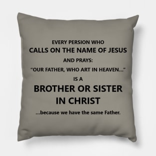 Brothers and Sisters in Christ Pillow