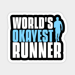 World's okayest runner funny running quote Magnet