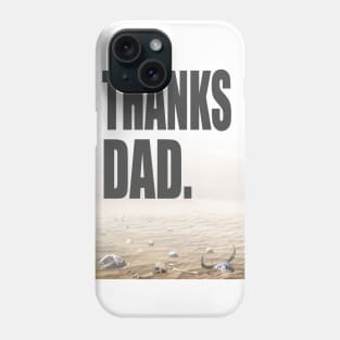 Thanks Dad 01. Phone Case