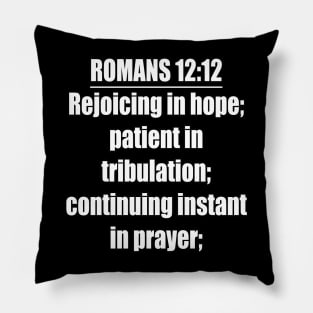 Romans 12:12 King James Version Bible Verse Typography Pillow