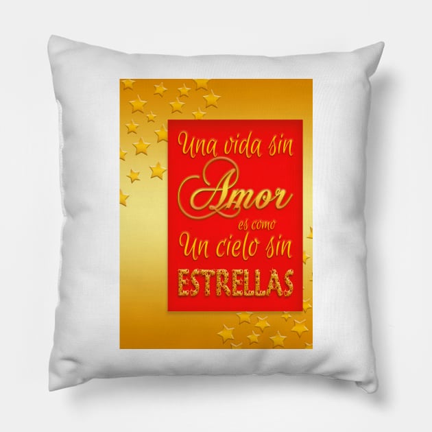 Una vida sin amor es como un cielo sin estrellas (A life without love is like a sky without stars- In Spanish) Pillow by YamyMorrell