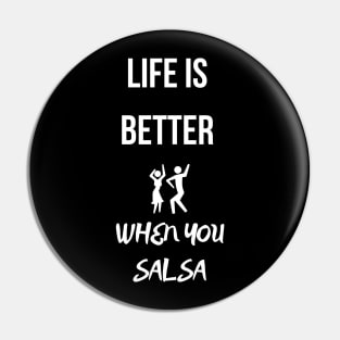life is better when you salsa Pin