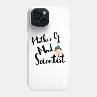 Mother Of Mad Scientist Phone Case