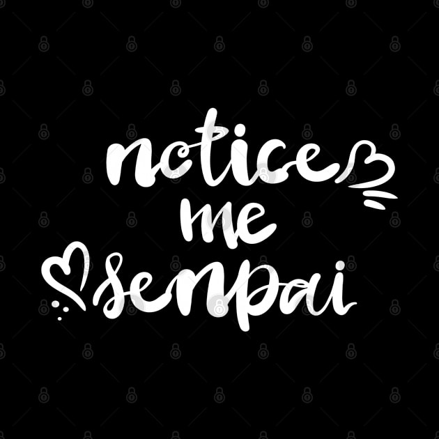 Subtle Anime Shirt with Funny Inscription Notice Me Senpai T-Shirt by Designs by Romeo