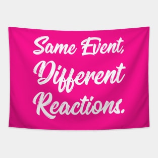 Same Event, Different Reactions. | Stoic | Life | Quotes | Hot Pink Tapestry