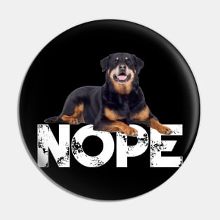 Nope Lazy Rottweiler Dog Lover Pin