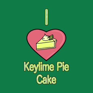 I love Pie Cake T-Shirt