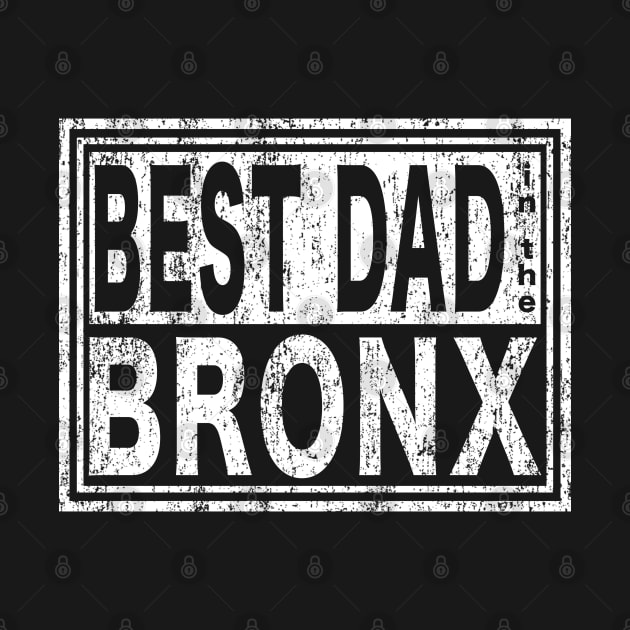 Best Dad in the Bronx Vintage Father's Day by Maxx Exchange