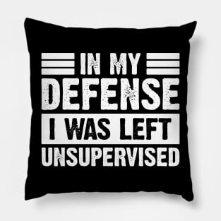 In my defense I was left unsupervised Pillow