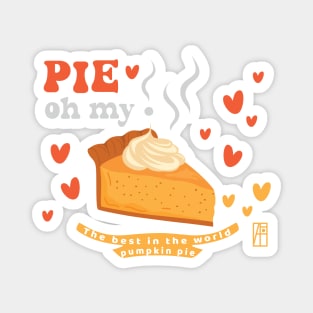 Pie, oh my! - Thanksgiving Oh My Pumpkin Pie with Pumpkin Spice Sprinkles - The best in the world pumpkin pie Magnet