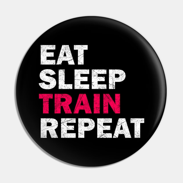 Eat Sleep Train Repeat - Gym Lovers Gift Pin by stokedstore