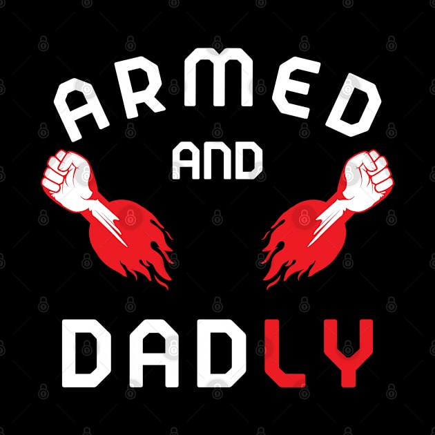 ARMED AND DADLY FUNNY FATHER MMA FIGHTER HOT BOXING HANDS by CoolFactorMerch