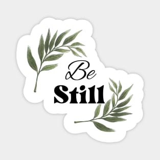 Be Still Christian faith typography Magnet