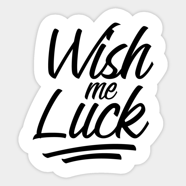 Wish Me Luck Lettering St Patricks Day Sticker Teepublic Au