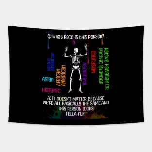 Funny Peace-Loving Skeleton Anti-Racism We're All Basically The Same Tapestry
