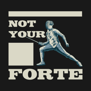 Note your Forte Vintage Saber Fencing Sword and Epee Fencer T-Shirt