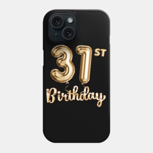 31st Birthday Gifts - Party Balloons Gold Phone Case