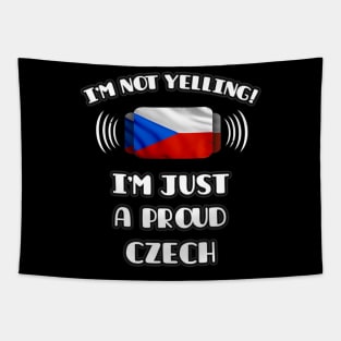 I'm Not Yelling I'm A Proud Czech - Gift for Czech With Roots From Czech Republic Tapestry