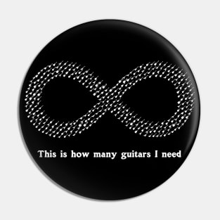 This is how many Guitars I need - Musician Guitar Collector Graphic Pin