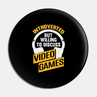 Introverted But Willing To Discuss Video Games Pin