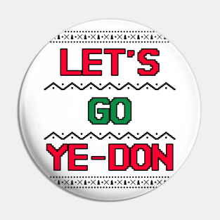 Let's Go Ye-Don Ugly Christmas Sweater Look Pin