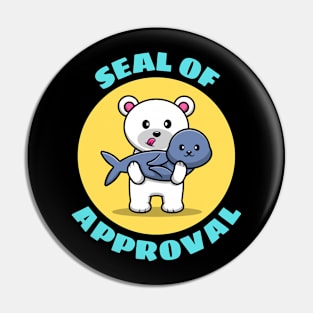 Seal Of Approval | Cute Seal Pun Pin