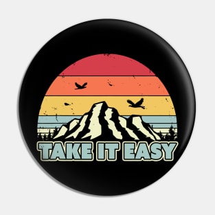 Take It Easy Pin