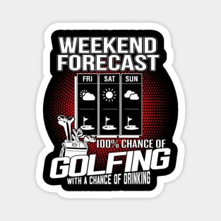 Weekend forecast Golfing with a chance of drinking Magnet