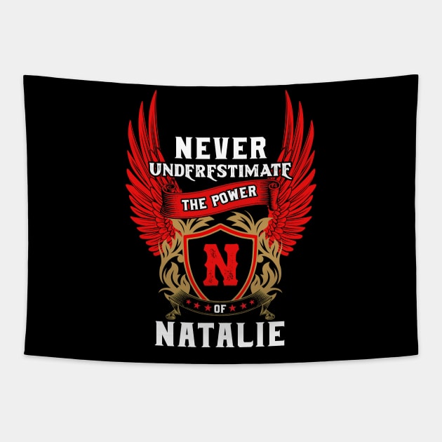 Never Underestimate The Power Natalie - Natalie First Name Tshirt Funny Gifts Tapestry by dmitriytewzir