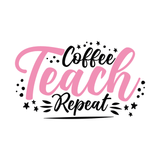 Coffee Teach Repeat T-shirt T-Shirt