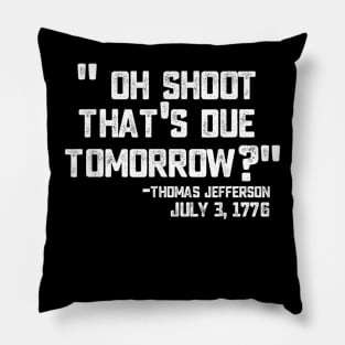 Oh Shoot That's Due Tomorrow Pillow