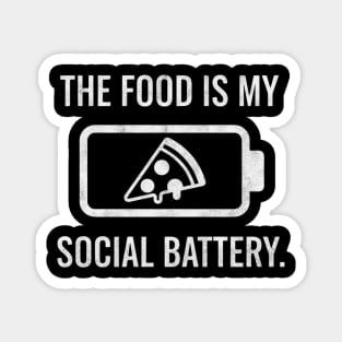 The Food Is My Social Battery Magnet