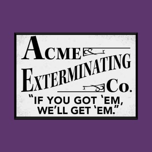 Acme Exterminating T-Shirt