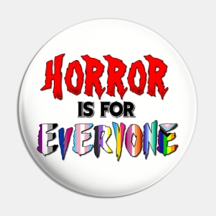 Horror is for Everyone! Pin