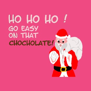 Santa says Chocolate T-Shirt