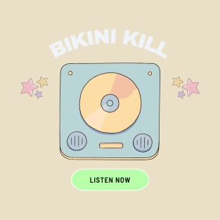 bikini kill listen now T-Shirt