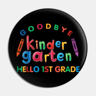 Cool Chic Goodbye Kindergarten Hello 1St Grade Pin