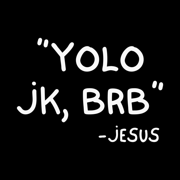 Yolo JK BRB Jesus Funny Easter by Ivanapcm