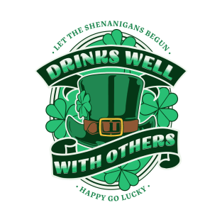 St Patricks day drinking team drinks well with others T-Shirt