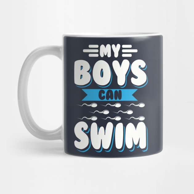 My Boys Can Swim - Funny Pregnancy Announcement Shirts and Gifts - Pregnancy  - Long Sleeve T-Shirt