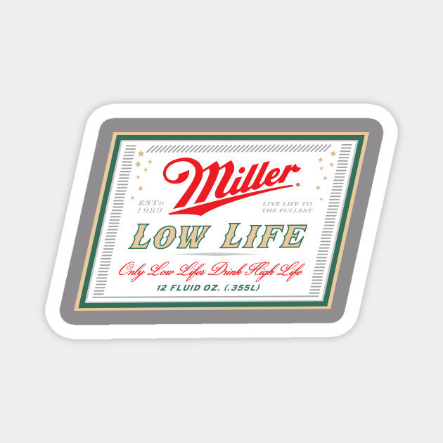 Low Life High Life Magnet Teepublic