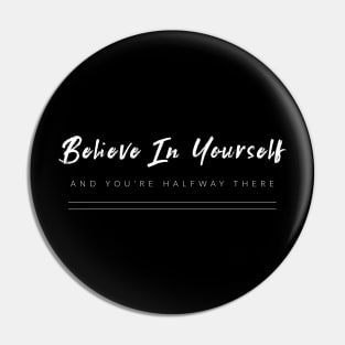 Believe In Yourself Pin