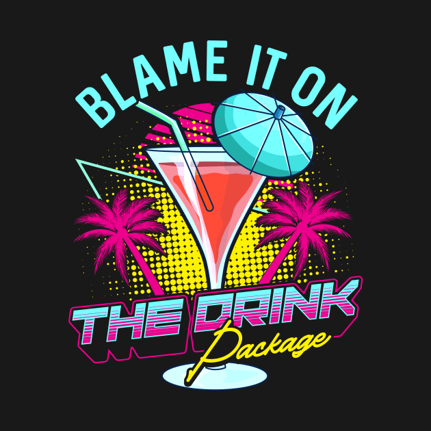 Funny Blame It On The Drink Package Cruise Pun by theperfectpresents