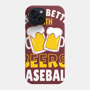 Life is better with Beer & Baseball Phone Case