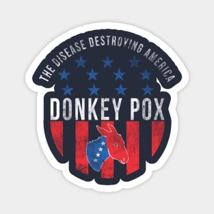 Donkey pox the disease destroying america Magnet