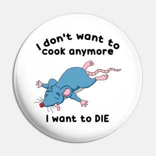 Remy doesn't want to cook anymore want to DIE Pin