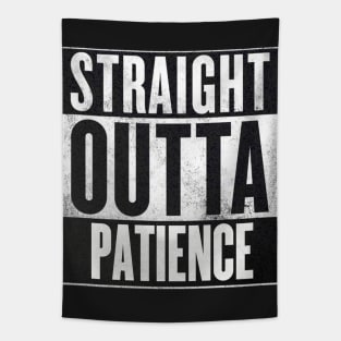 Straight Outta Patience Tapestry