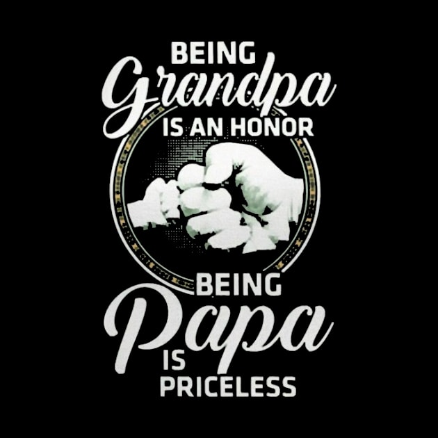 Being Grandapa Is An Honor Being Papa Is Priceless by irieana cabanbrbe