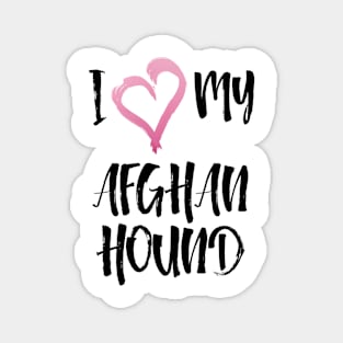 I Heart My Afghan Hound! Especially for Afghan Hound Dog Lovers! Magnet