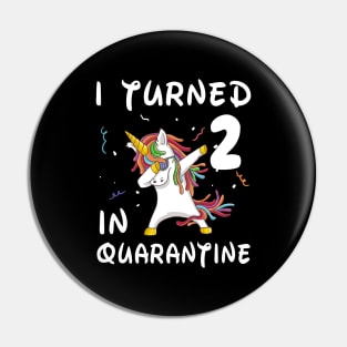 I Turned 2 In Quarantine Pin